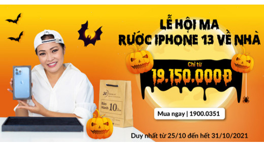 LỄ HỘI MA - RƯỚC IPHONE 13 VỀ NHÀ