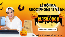 LỄ HỘI MA - RƯỚC IPHONE 13 VỀ NHÀ
