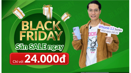 BLACK FRIDAY - Săn SALE ngay chỉ với 24.000đ