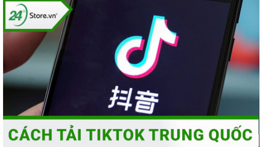 Cách tải TikTok Trung Quốc chi tiết ĐƠN GIẢN dễ thực hiện