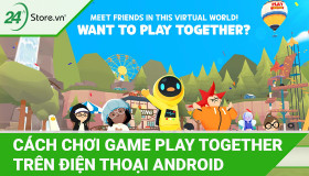 Cách chơi Play Together trên Android không tương thích CỰC DỄ