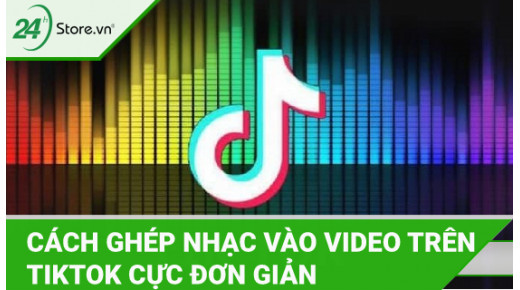 Cách ghép nhạc vào video trên TikTok CHI TIẾT cho điện thoại