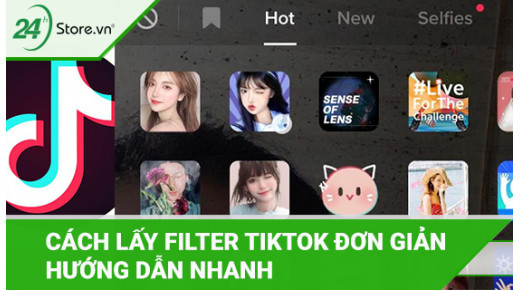 Hướng dẫn cách lấy filter trên TikTok đẹp trend đơn giản