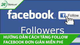 17+ Cách tăng lượt theo dõi trên Facebook NHANH NHẤT 2025