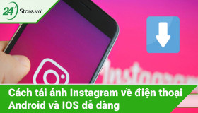Cách tải ảnh Instagram về điện thoại Android và IOS DỄ DÀNG