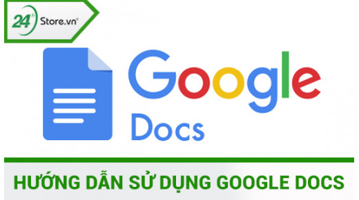 Hướng dẫn cách sử dụng Google Docs đơn giản HIỆU QUẢ nhất