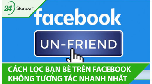 Cách lọc bạn bè không tương tác trên Facebook cực nhanh, đơn giản