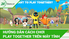 Hướng dẫn cách chơi Play Together trên máy tính CHUẨN