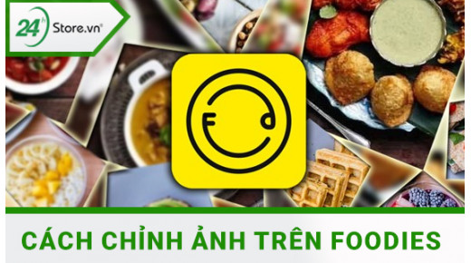 Bật mí công thức cách chỉnh ảnh Foodie ĐẸP thu hút ấn tượng
