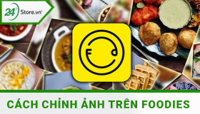 Bật mí công thức cách chỉnh ảnh Foodie ĐẸP thu hút ấn tượng