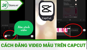 Cách đăng video mẫu trên CapCut mới nhất DỄ THỰC HIỆN