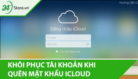 Quên mật khẩu iCloud và cách khôi phục NHANH CHÓNG