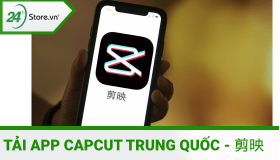 Hướng dẫn cách tải app CapCut Trung Quốc 剪映 CHI TIẾT