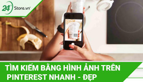 Thủ thuật tìm kiếm bằng hình ảnh trên Pinterest ĐẸP, CHẤT LƯỢNG