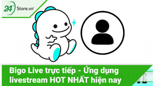 Bigo Live trực tiếp - Ứng dụng livestream HOT NHẤT hiện nay