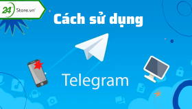Hướng dẫn cách sử dụng Telegram CHI TIẾT và hiệu quả nhất