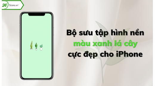 Bộ sưu tập hình nền màu xanh lá cây CỰC ĐẸP cho iPhone