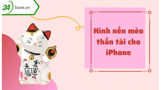 Chọn bộ sưu tập hình nên MÈO THẦN TÀI cho iPhone đẹp nhất