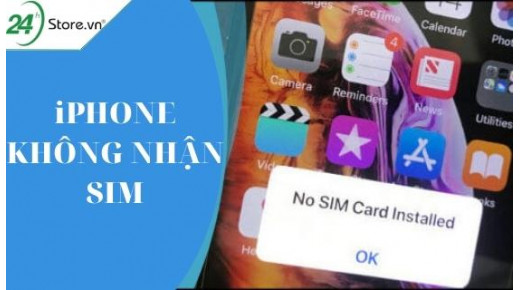 iPhone không nhận sim và 9 cách khắc phục HIỆU QUẢ nhất