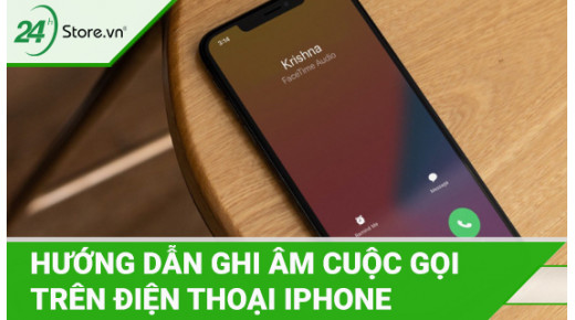 Cách ghi âm cuộc gọi trên iPhone nhanh MIỄN PHÍ trong 1 phút