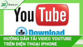 5 cách tải video Youtube về iPhone ĐƠN GIẢN chi tiết nhất