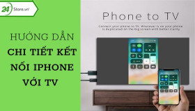 Chi tiết cách kết nối iPhone với Tivi NHANH CHÓNG và DỄ DÀNG
