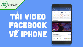 Tải video trên Facebook về iPhone nhanh chóng bằng MẸO dễ