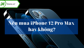 Đánh giá về mọi mặt, có nên mua iPhone 12 Pro Max không?
