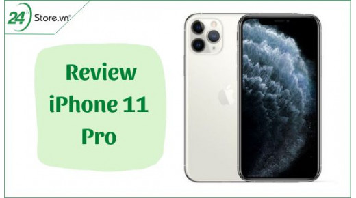 Review iPhone 11 Pro so với các dòng iPhone KHÁC cùng loại