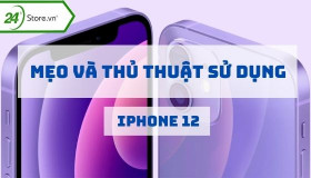 25 Mẹo HAY và thủ thuật ẤN TƯỢNG cho iPhone 12