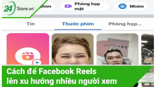 Cách để Facebook Reels lên xu hướng nhiều lượt xem CỰC NHANH