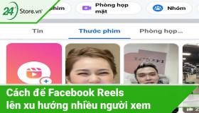 Cách để Facebook Reels lên xu hướng nhiều lượt xem CỰC NHANH