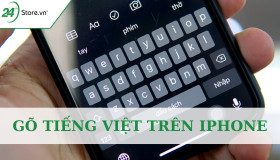 Hướng dẫn cách gõ Tiếng Việt trên iPhone vô cùng ĐƠN GIẢN