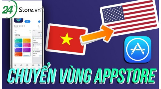 Bỏ túi cách chuyển vùng Apple Store HIỆU QUẢ và CẤP TỐC