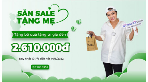 SĂN SALE TẶNG MẸ - Nhận bộ quà tặng trị giá đến 2.610.000đ