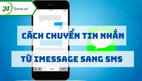 Cách chuyển tin nhắn từ iMessage sang SMS ĐƠN GIẢN NHẤT