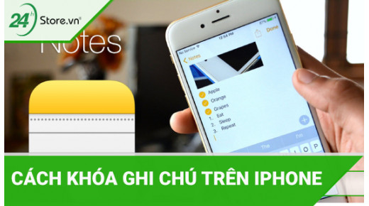 Mẹo khóa ghi chú trên iPhone bảo mật AN TOÀN