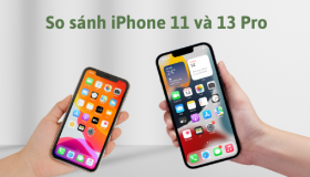 So sánh iPhone 11 và 13 Pro: Sự khác biệt rõ rệt giữa hai dòng máy là gì?