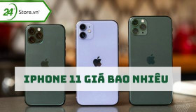 iPhone 11 giá bao nhiêu cập nhật MỚI NHẤT từ mới đến cũ