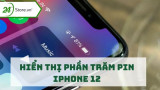 Làm thế nào để hiển thị phần trăm pin iPhone 12 NHANH nhất?