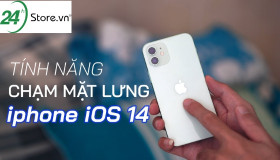 Cách gõ mặt lưng iPhone và KHẮC PHỤC lỗi nếu có
