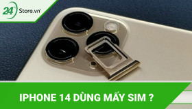 iPhone 14 dùng mấy sim và sử dụng eSIM hay sim vật lý?