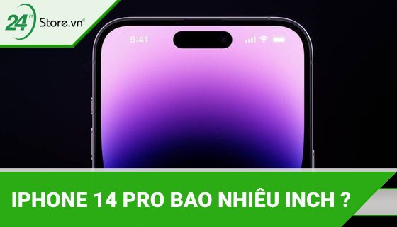 iPhone 14 Pro bao nhiêu inch và chất lượng NHƯ THẾ NÀO