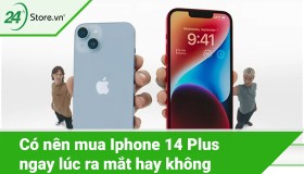 Có nên mua iPhone 14 Plus và TOP lý do XỨNG ĐÁNG tậu ngay