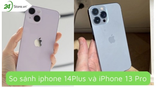 So sánh iPhone 14 Plus và iPhone 13 Pro có nên NÂNG CẤP mới