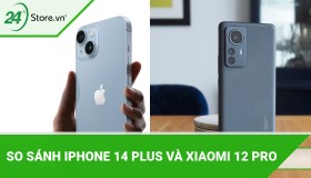 So sánh iPhone 14 Plus và Xiaomi 12 Pro NÊN MUA nhà nào?