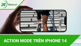 Action Mode trên iPhone 14 với tính năng quay video CỰC ĐỈNH