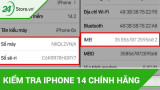 Kiểm tra iPhone 14 chính hãng chỉ với một vài bước ĐƠN GIẢN