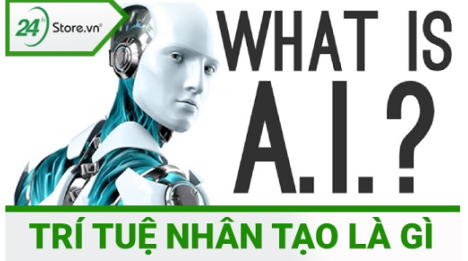 Trí tuệ nhân tạo là gì và ỨNG DỤNG đa lĩnh vực phổ biến NHẤT