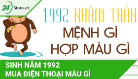 Sinh năm 1992 mua điện thoại màu gì giúp SINH LỘC phát tài?